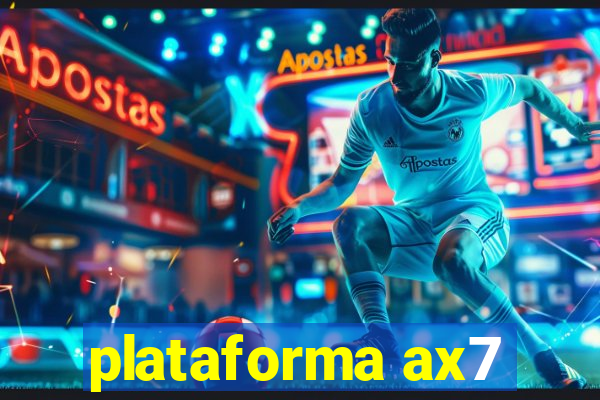 plataforma ax7